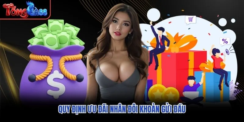 Quy định ưu đãi nhân đôi khoản gửi đầu